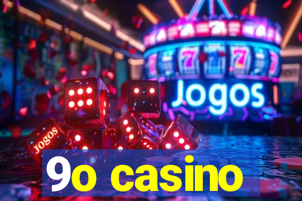 9o casino